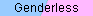 Genderless